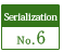 Serialization No.6