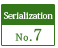 Serialization No.7