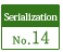 Serialization No.14