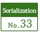 Serialization No.33