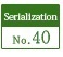 Serialization No.40